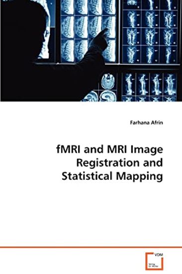 Fmri and MRI Image Registration and Statistical Mapping