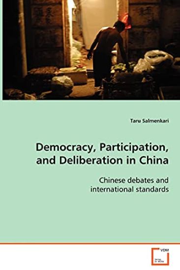 Democracy, Participation, and Deliberation in China
