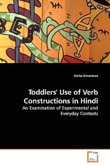Toddlers' Use of Verb Constructions in Hindi