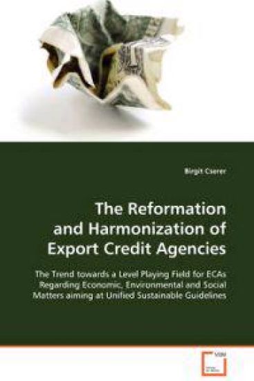 The Reformation and Harmonization of Export Credit Agencies