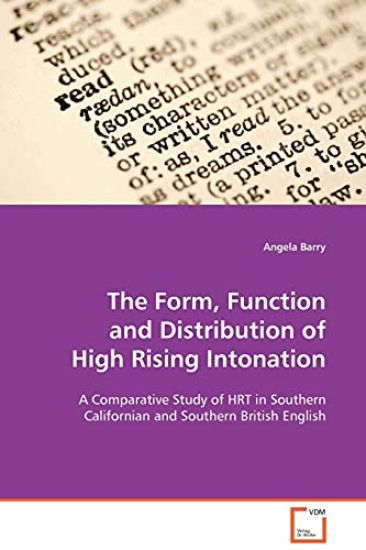 The Form, Function and Distribution of High Rising Intonation
