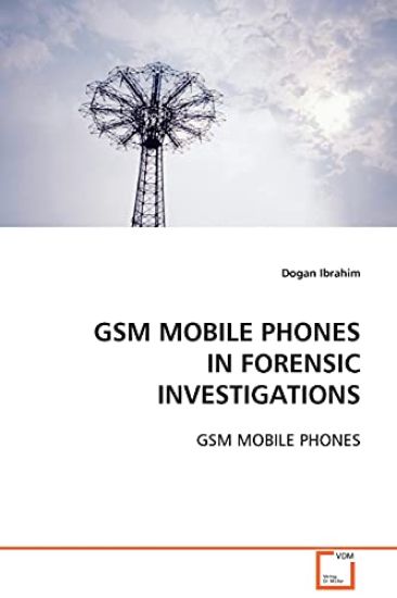 GSM Mobile Phones in Forensic Investigations
