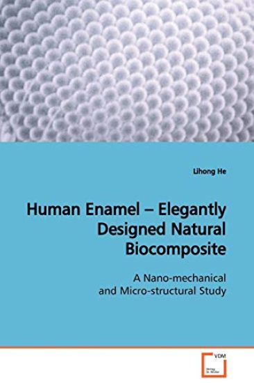 Human Enamel - Elegantly Designed Natural Biocomposite