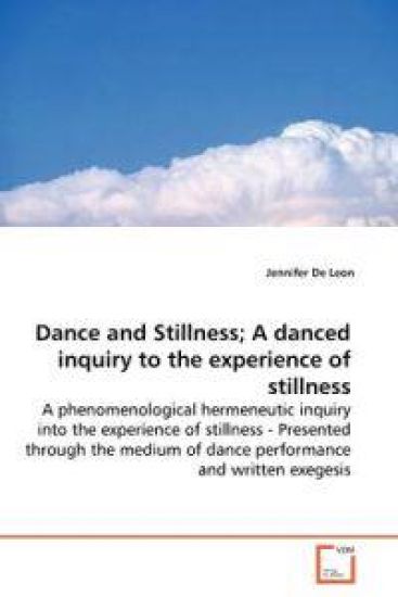 Dance and Stillness; A danced inquiry to the experience of stillness