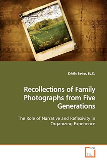 Recollections of Family Photographs from Five Generations
