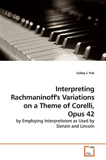 Interpretiing Rachmaninoff's Variations on a Theme of Corelli, Op.42