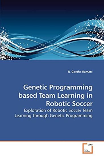 Genetic Programming based Team Learning in Robotic Soccer