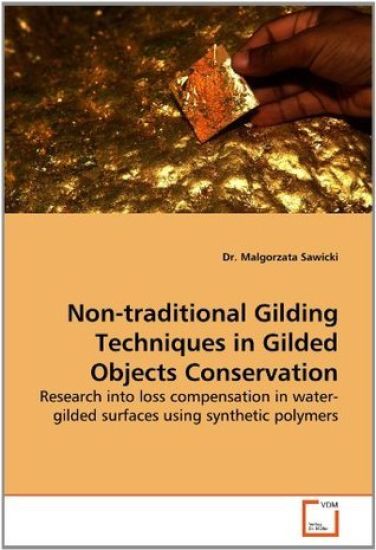 Non-Traditional Gilding Techniques in Gilded Objects Conservation