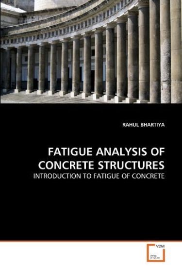 Fatigue Analysis of Concrete Structures