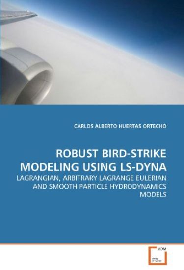 Robust Bird-Strike Modeling Using Ls-Dyna