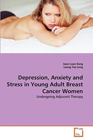Depression, Anxiety and Stress in Young Adult Breast Cancer Women