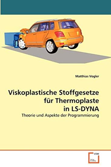 Viskoplastische Stoffgesetze für Thermoplaste in LS-DYNA