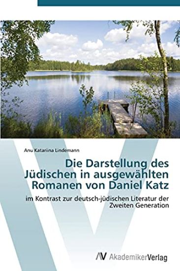 Die Darstellung des Jüdischen in ausgewählten Romanen von Daniel Katz