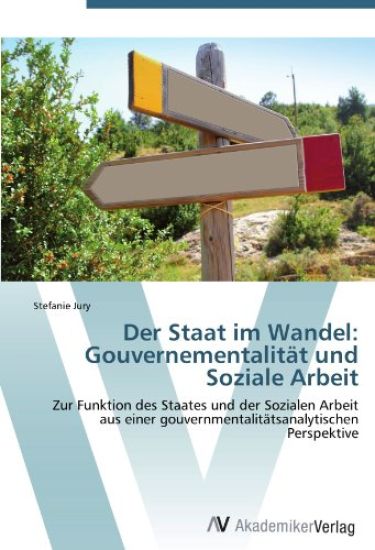 Der Staat im Wandel: Gouvernementalität und Soziale Arbeit