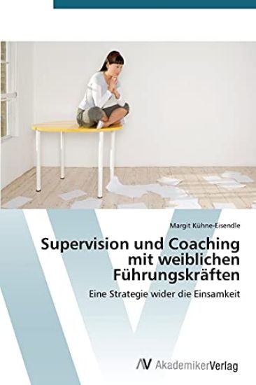 Supervision Und Coaching Mit Weiblichen Fuhrungskraften