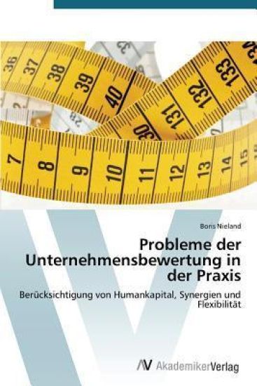 Probleme Der Unternehmensbewertung in Der Praxis