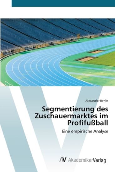 Segmentierung des Zuschauermarktes im Profifußball