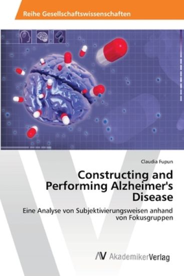 Constructing and Performing Alzheimer's Disease
