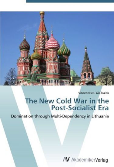 The New Cold War in the Post-Socialist Era