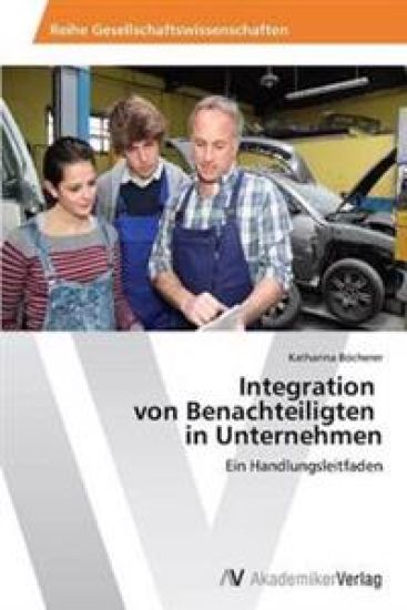 Integration von Benachteiligten in Unternehmen