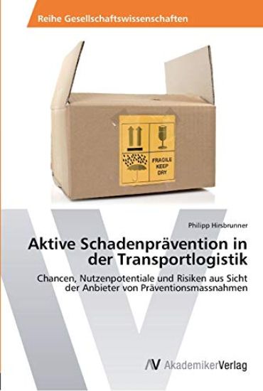 Aktive Schadenprävention in der Transportlogistik