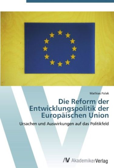 Die Reform der Entwicklungspolitik der Europäischen Union