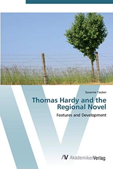 Thomas Hardy and the Regional Novel