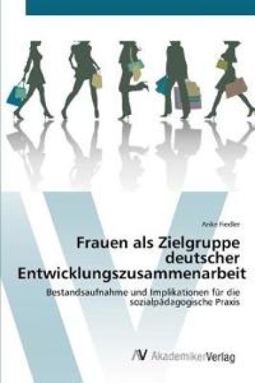 Frauen als Zielgruppe deutscher Entwicklungszusammenarbeit