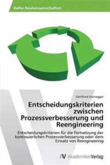Entscheidungskriterien zwischen Prozessverbesserung und Reengineering