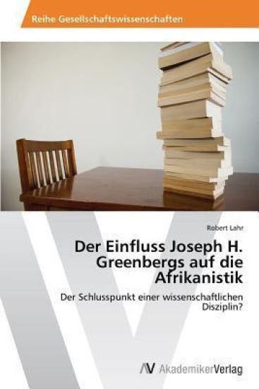 Der Einfluss Joseph H. Greenbergs auf die Afrikanistik