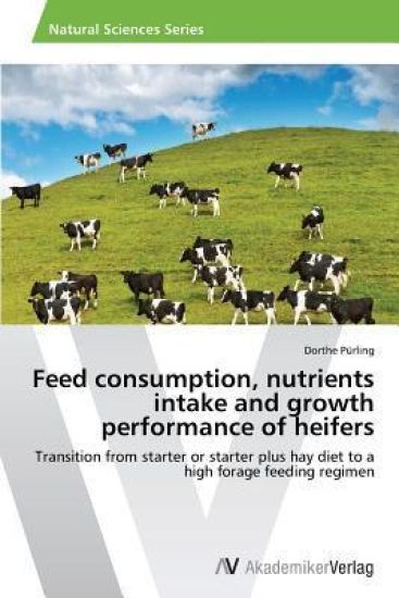 Feed Consumption, Nutrients Intake and Growth Performance of Heifers
