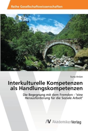 Interkulturelle Kompetenzen als Handlungskompetenzen