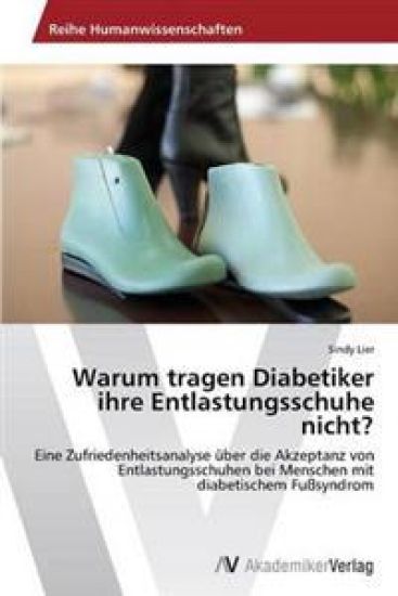 Warum tragen Diabetiker ihre Entlastungsschuhe nicht?