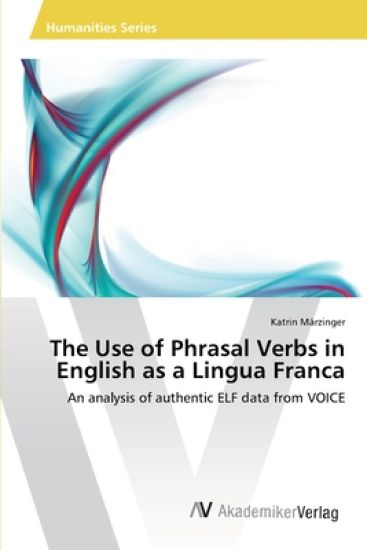The Use of Phrasal Verbs in English as a Lingua Franca