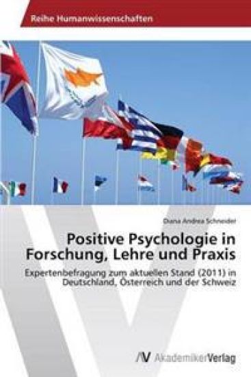 Positive Psychologie in Forschung, Lehre und Praxis
