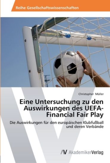 Eine Untersuchung zu den Auswirkungen des UEFA-Financial Fair Play