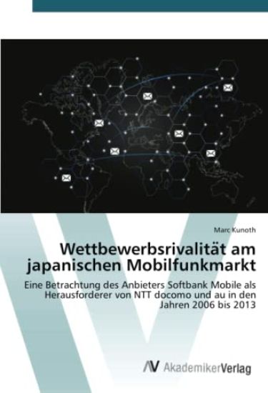 Wettbewerbsrivalita¿t am japanischen Mobilfunkmarkt