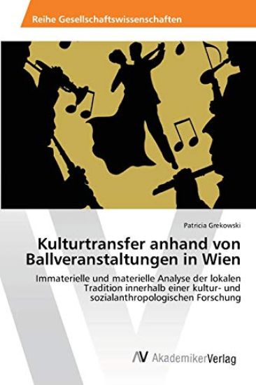 Kulturtransfer anhand von Ballveranstaltungen in Wien