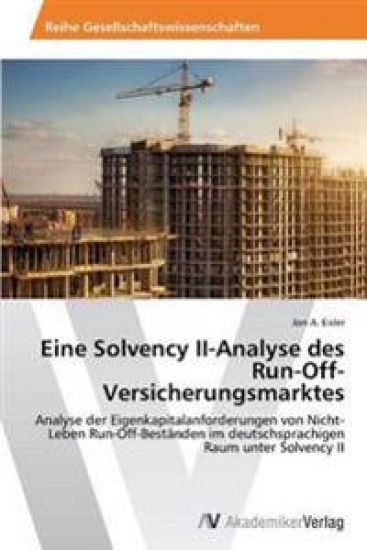 Eine Solvency II-Analyse des Run-Off-Versicherungsmarktes