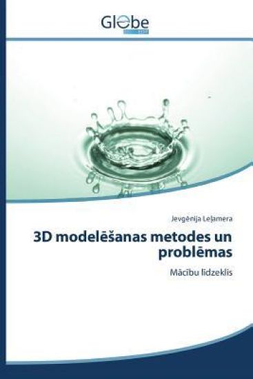 3D modelesanas metodes un problemas