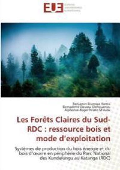 Les Forêts Claires du Sud-RDC : ressource bois et mode d¿exploitation