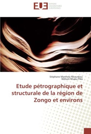 Etude pétrographique et structurale de la région de Zongo et environs