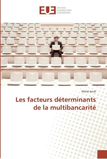Les facteurs déterminants de la multibancarité