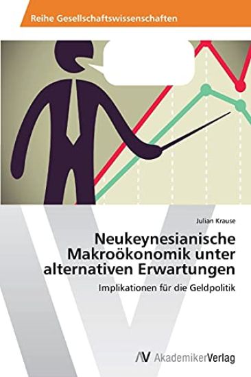 Neukeynesianische Makroökonomik unter alternativen Erwartungen