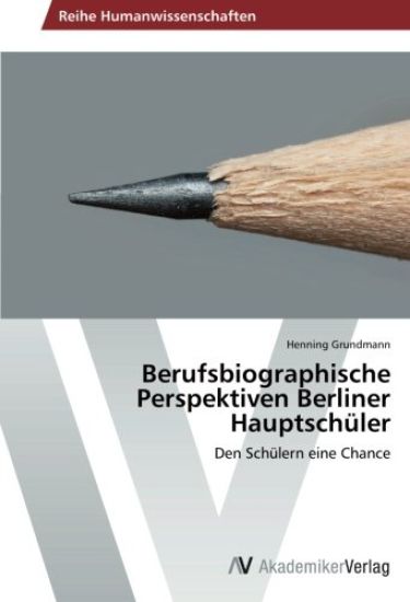 Berufsbiographische Perspektiven Berliner Hauptschuler