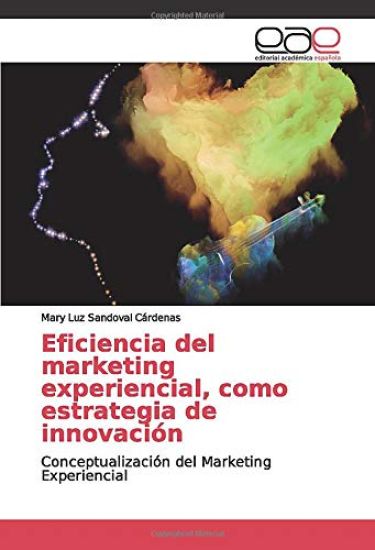 Eficiencia del marketing experiencial, como estrategia de innovación