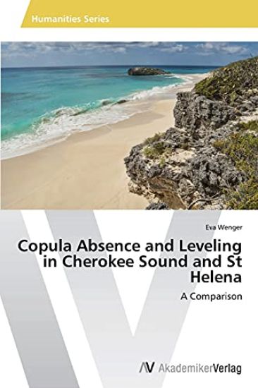 Copula Absence and Leveling in Cherokee Sound and St Helena
