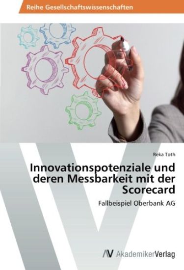 Innovationspotenziale und deren Messbarkeit mit der Scorecard