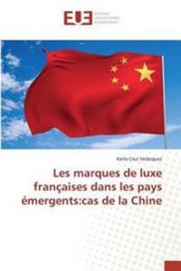 Les marques de luxe françaises dans les pays émergents:cas de la Chine