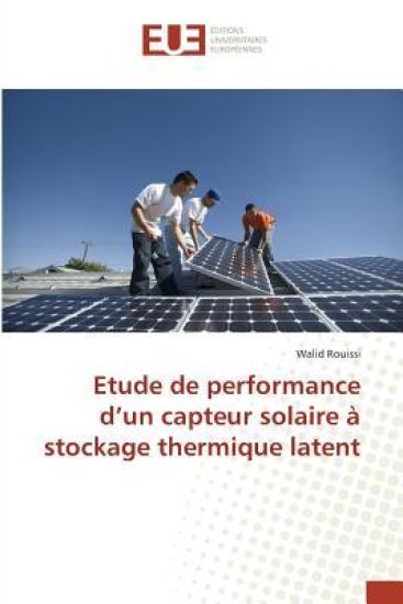 Etude de performance d¿un capteur solaire à stockage thermique latent